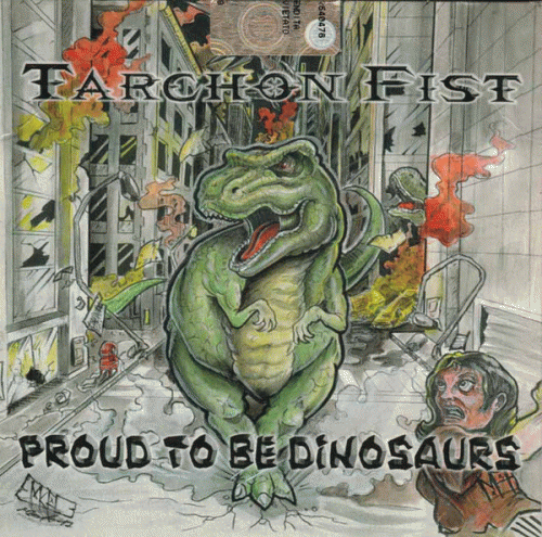 Tarchon Fist : Proud to Be Dinosaurs